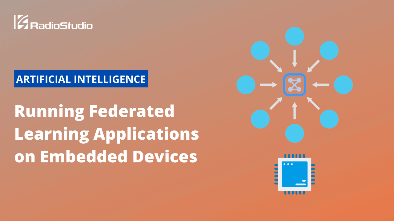 Running Federated Learning applications on Embedded Devices