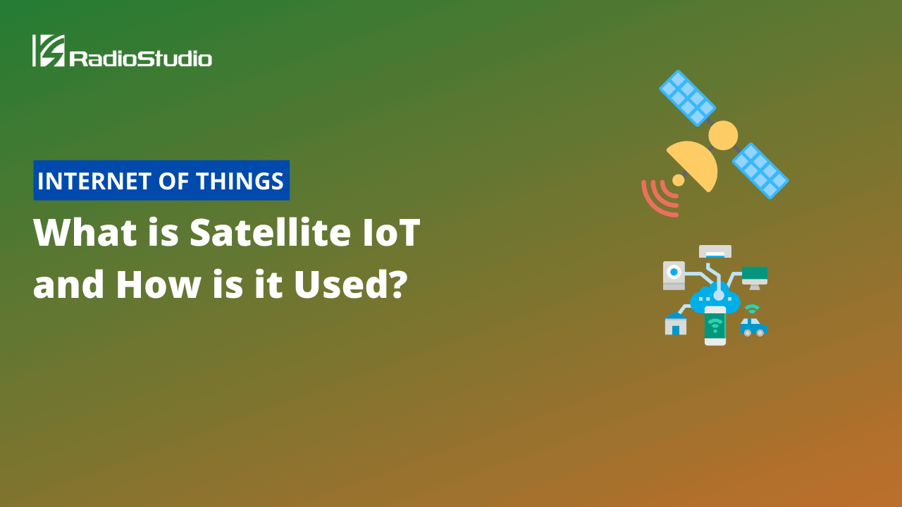 What is Satellite IoT and How is it Used