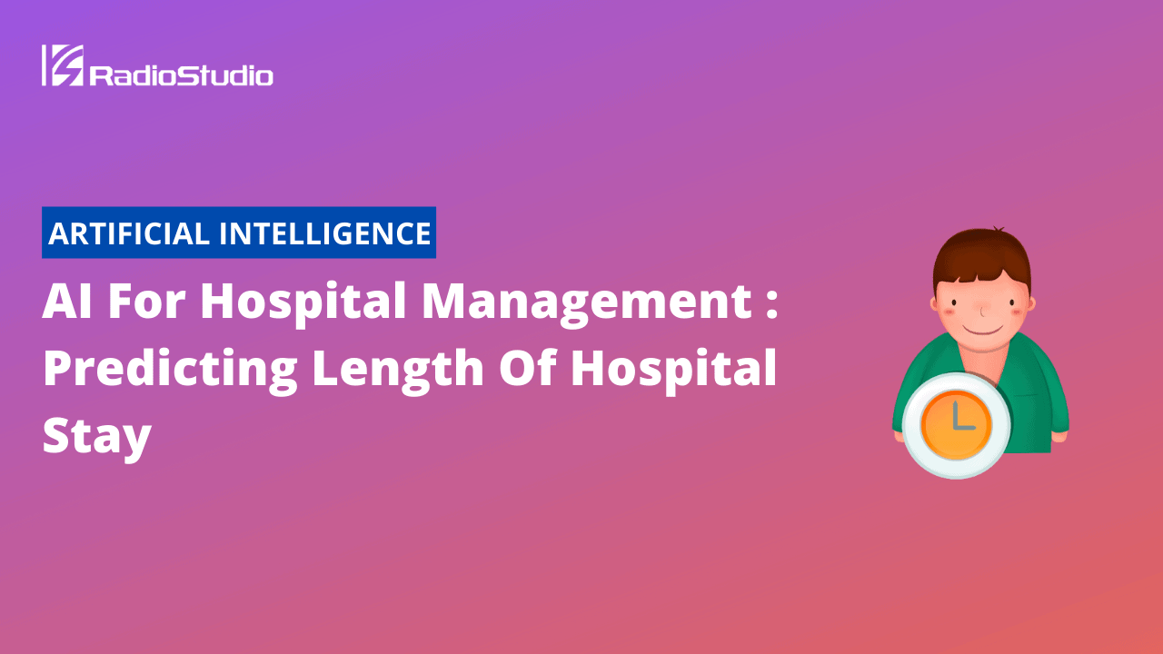 AI For Hospital Management Predicting Length Of Hospital Stay