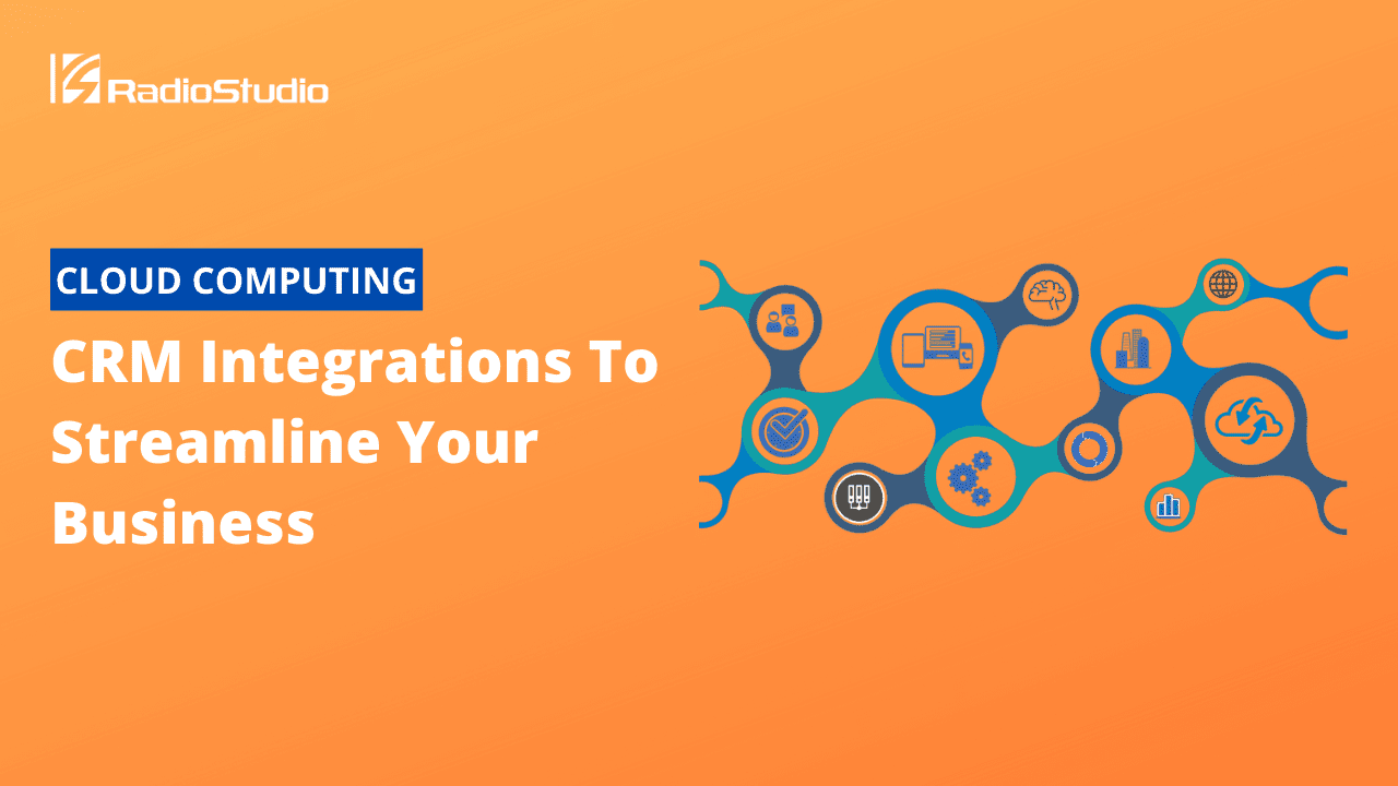 CRM Integrations To Streamline Your Business