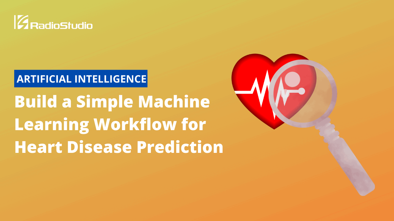 Build a Simple Machine Learning Workflow for Heart Disease Prediction