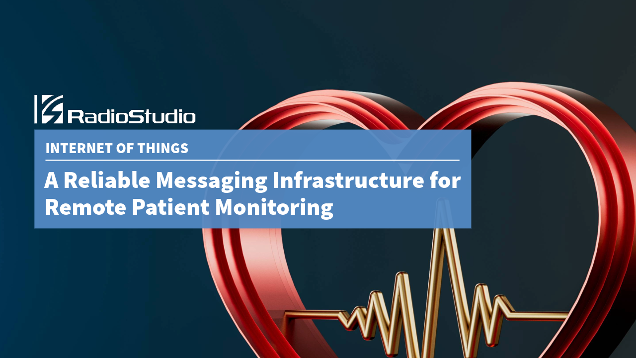 A Reliable Messaging Infrastructure for Remote Patient Monitoring