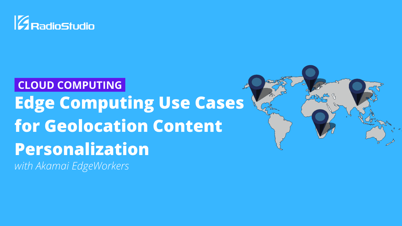 Edge Computing use cases for geolocation content personalization