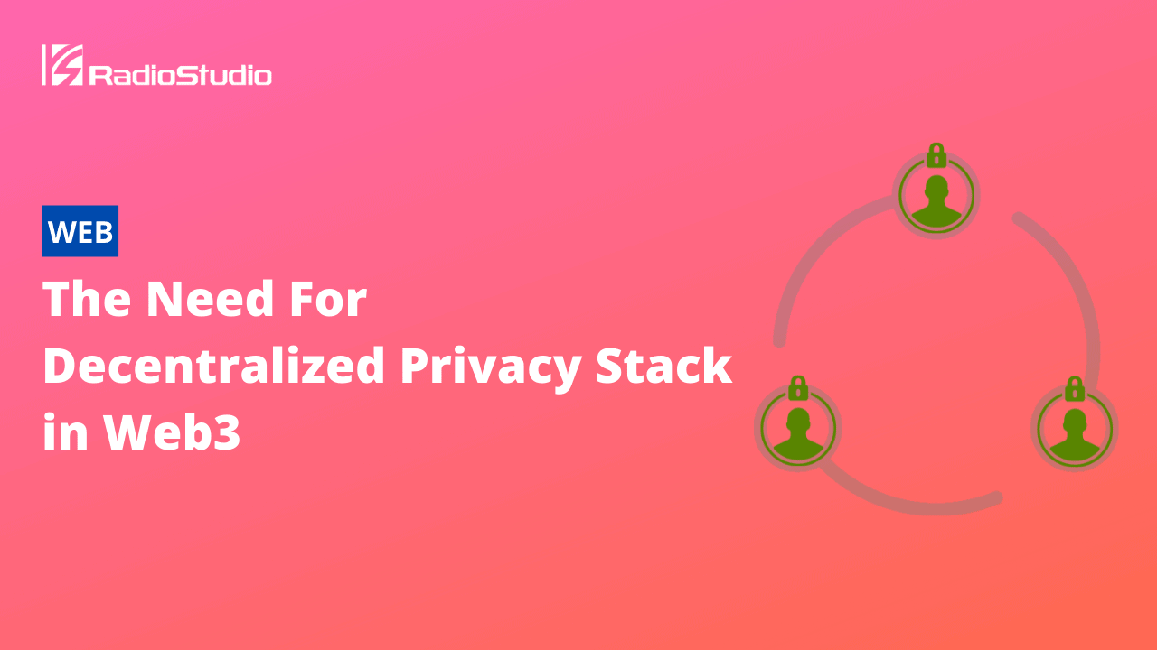 The Need For Decentralized Privacy Stack in Web3