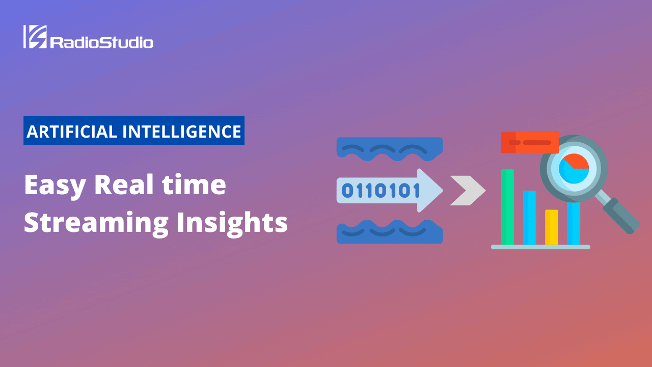 Easy Real time Streaming Insights
