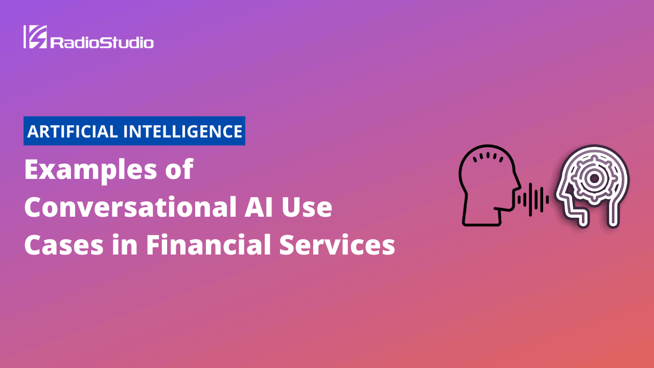 Examples of Conversational AI Use Cases in Financial Services