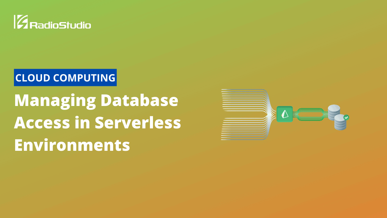 Managing Database Access in Serverless Environments