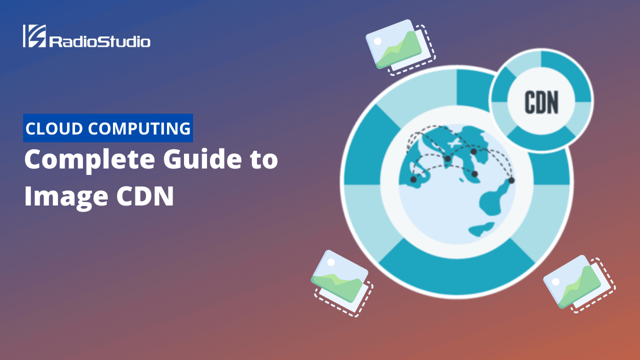 Complete Guide to Image CDN