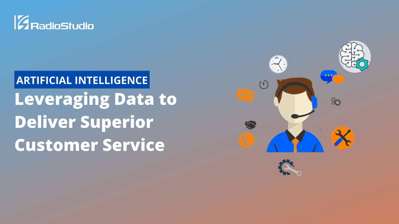 Leveraging Data to Deliver Superior Customer Service