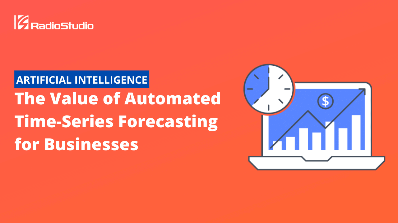 The Value of Automated Time-Series Forecasting for Businesses
