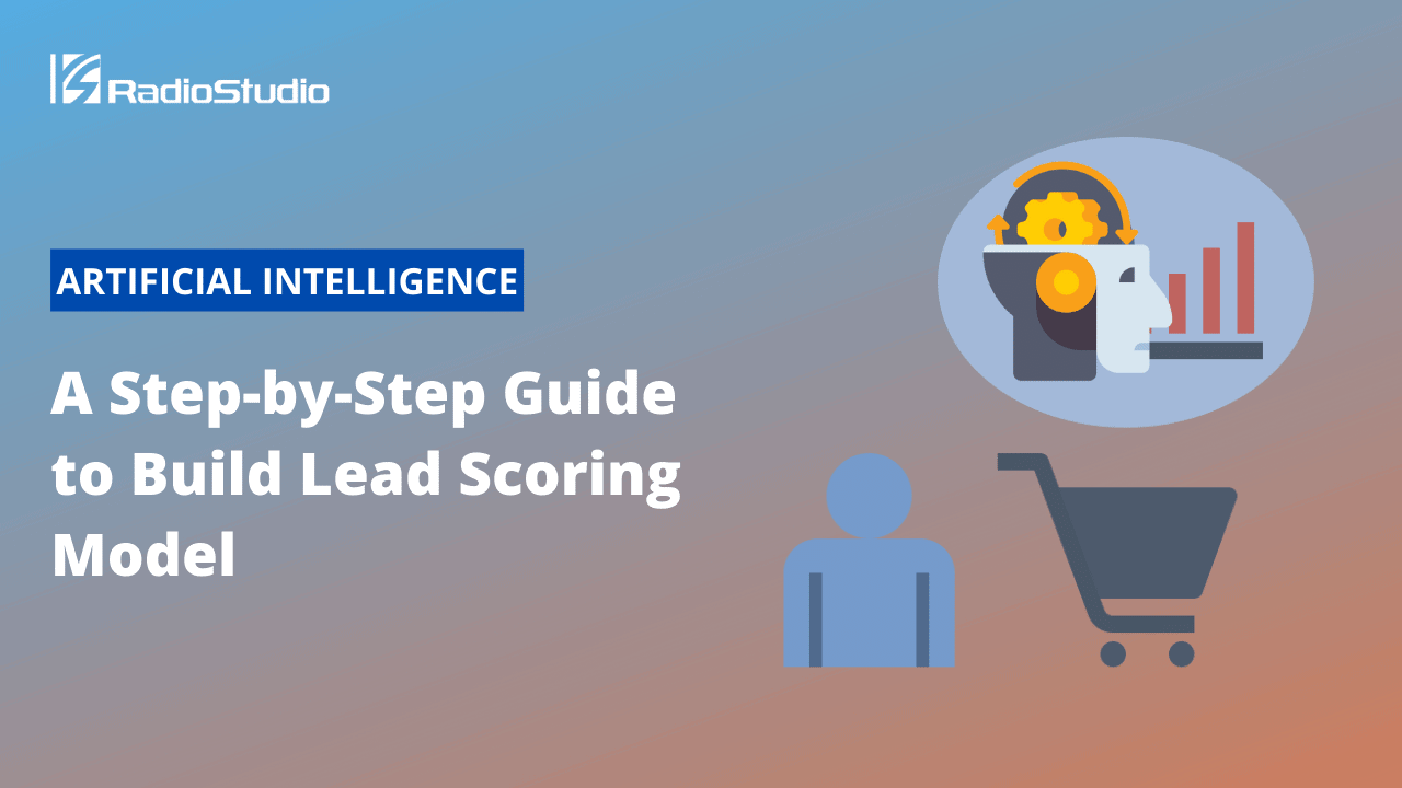 A Step-by-Step Guide to Build Lead Scoring Model
