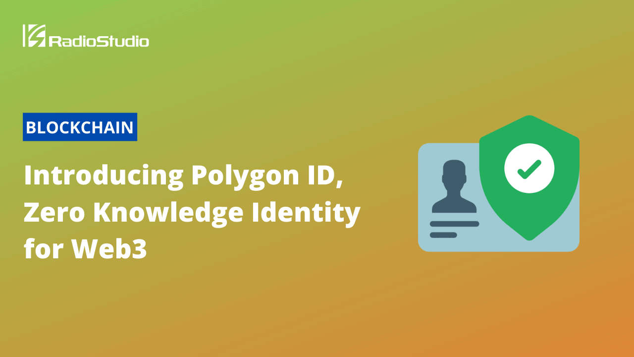 Introducing Polygon ID, Zero Knowledge Identity for Web3