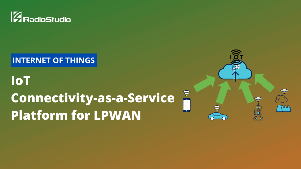 IoT Connectivity-as-a-Service Platform for LPWAN