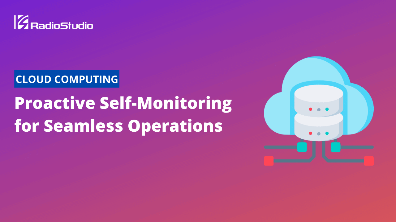Proactive Self-Monitoring for Seamless Operations
