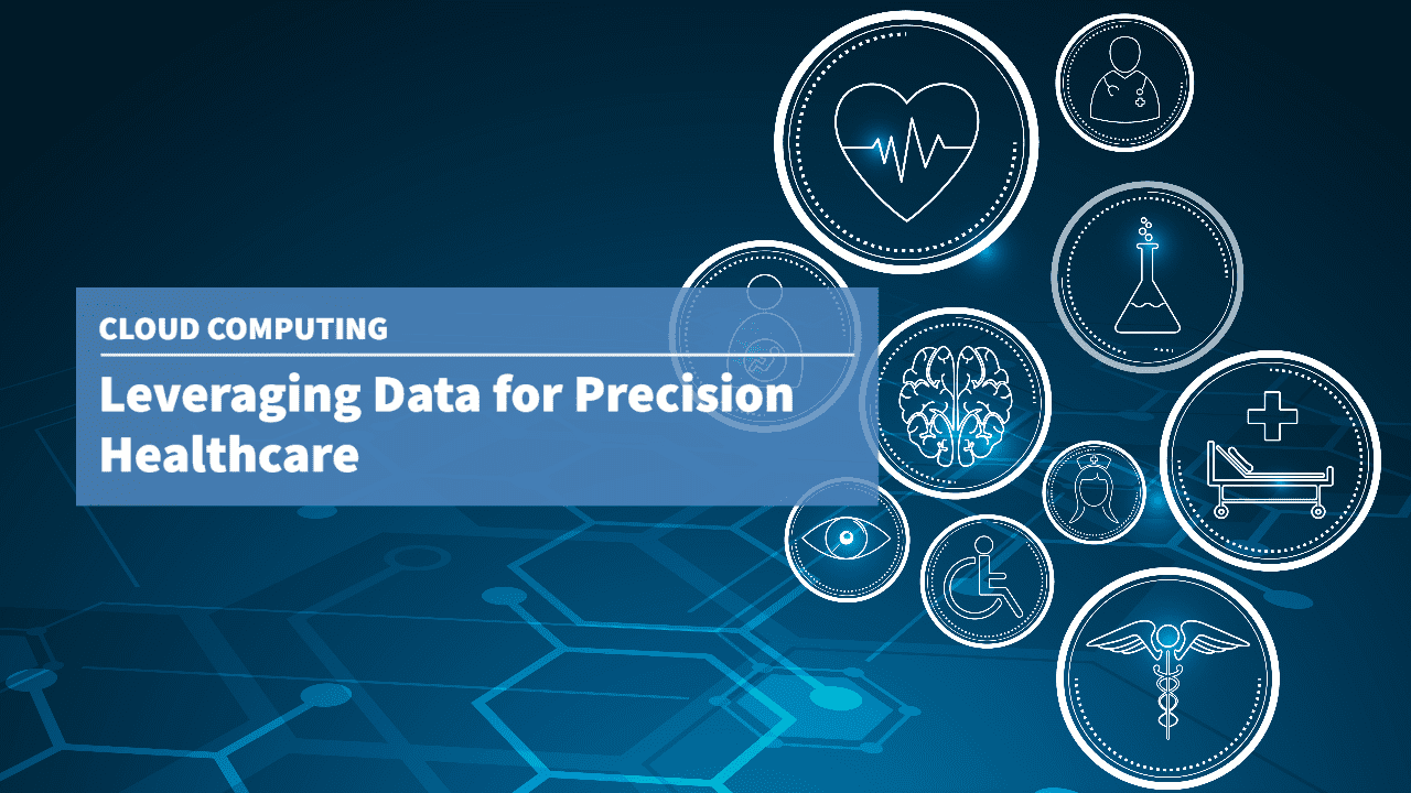 Leveraging Data for Precision Healthcare