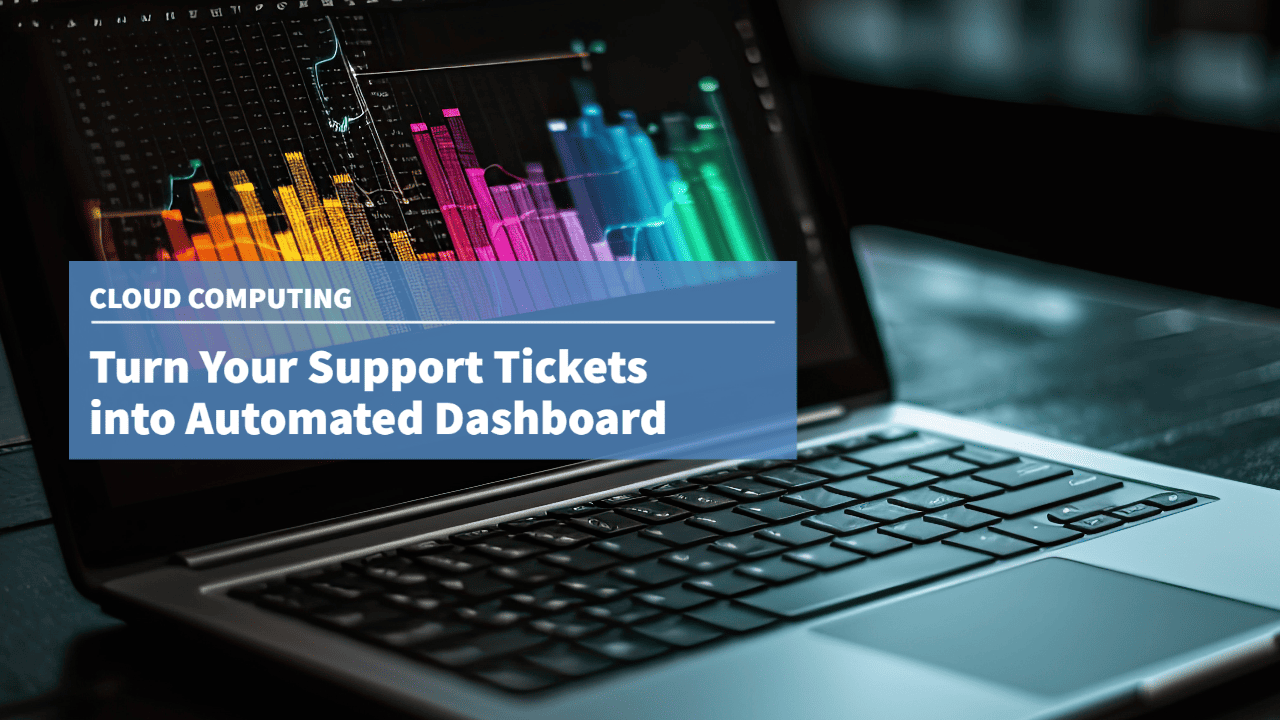 Turn Your Support Tickets into Automated Dashboard