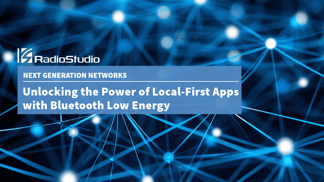 Unlocking the Power of Local-First Apps with Bluetooth Low Energy