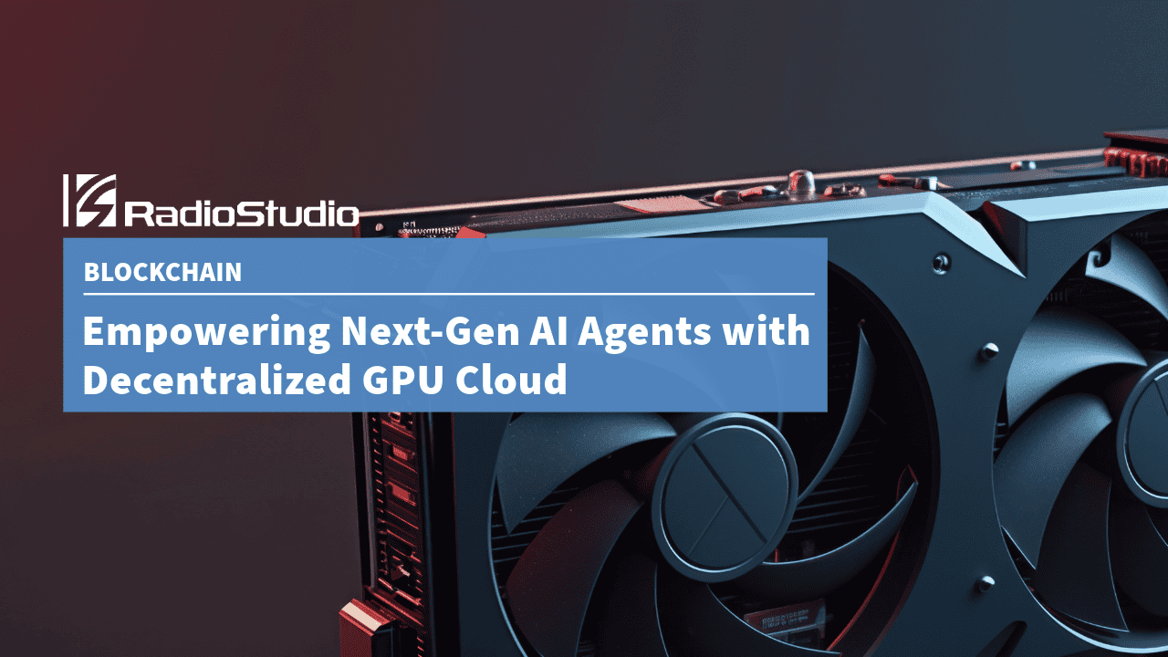 Empowering Next-Gen AI Agents with Decentralized GPU Cloud